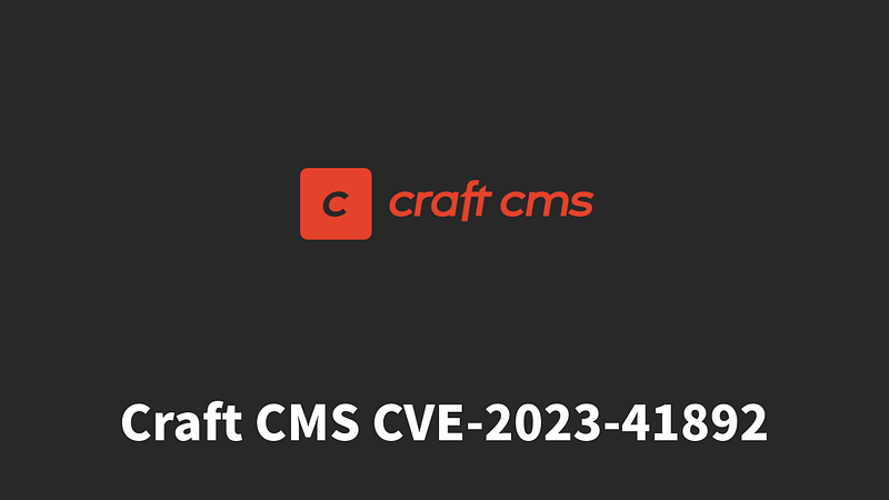 Craft CMS CVE-2023–41892 Vulnerability Exploitation | POC