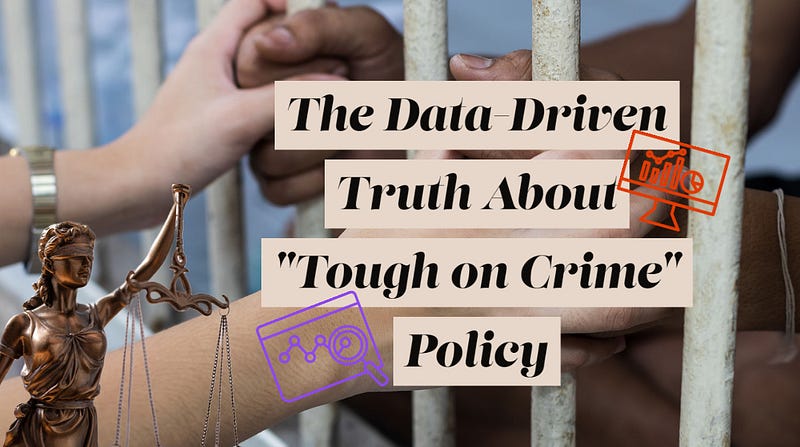 The Data-Driven Truth About “Tough on Crime” Policy