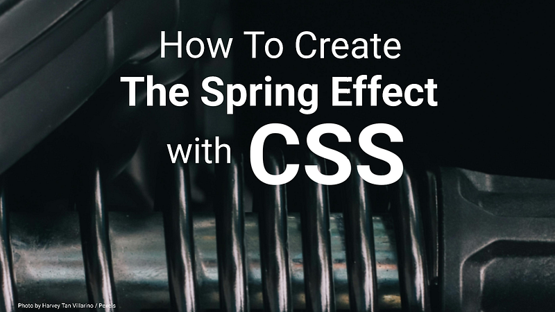 How To Create A Spring Effect With CSS