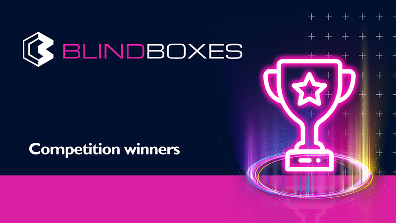 Blind Boxes — NFT Art Contest Winners Announced