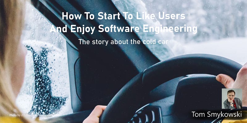 How To Start To Like Users And Enjoy Software Engineering