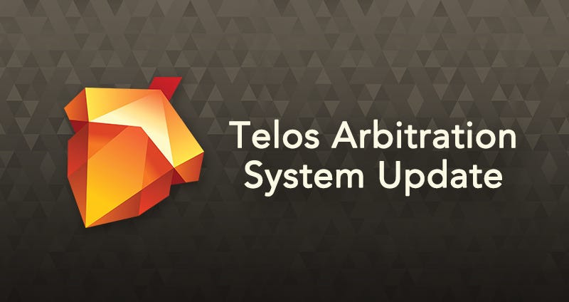 Telos Arbitration System Update — March 14th 2019