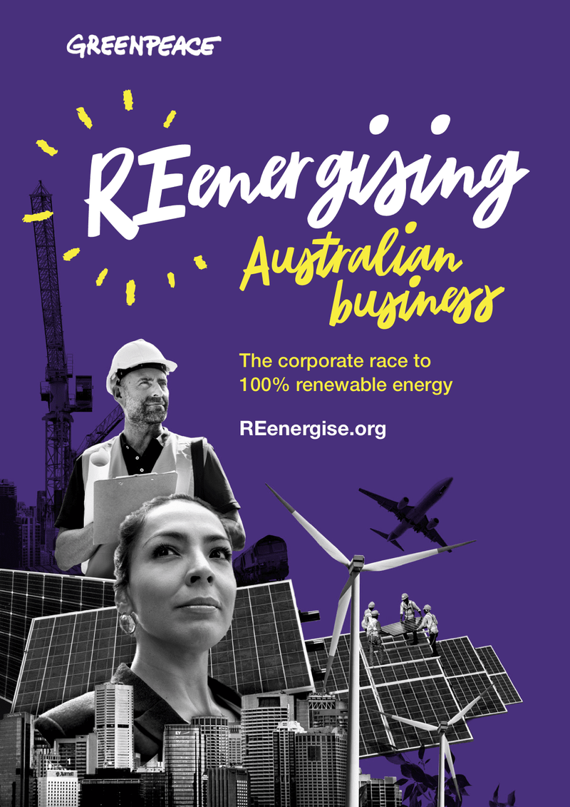A graphic for REenergise, with black and white images of a construction worker, a manager, solar panels, a plane, a wind turbine, and city buildings. It reads Greenpeace REenergising Australian business. The corporate race to 100% renewable energy. REenergise.org