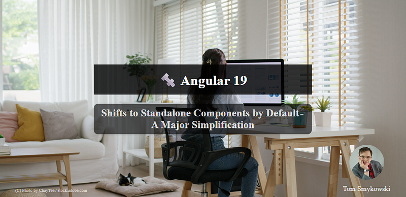 🔩 Angular 19 Shifts to Standalone Components by Default — A Major Simplification