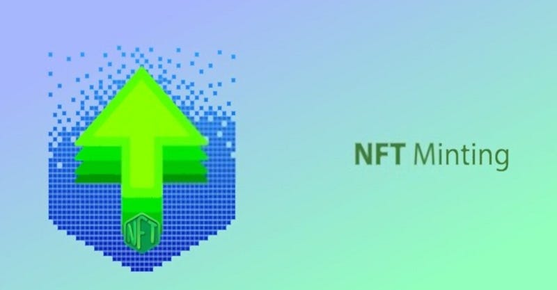 What Is NFT Minting Process — In Depth Guide To Know