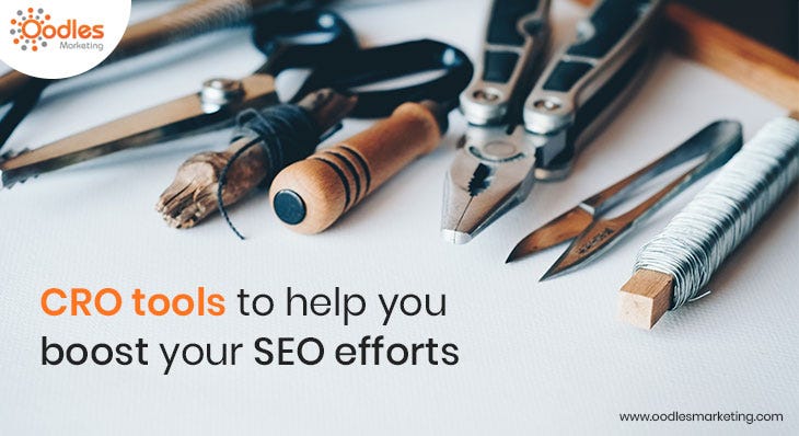 CRO Tools To Help You Boost Your SEO Efforts