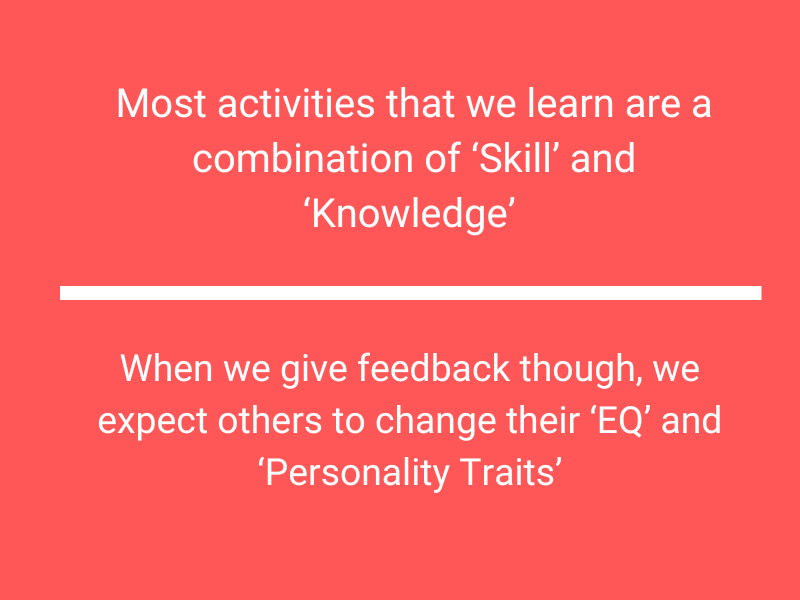 Image showing the contrast between what we learn (skill and knowledge) and the feedback we give to others (to change their EQ and Personality traits)