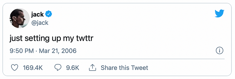 Screenshot of Jack Dorsey’s first tweet from 2006, saying “Just setting up my twttr”).
