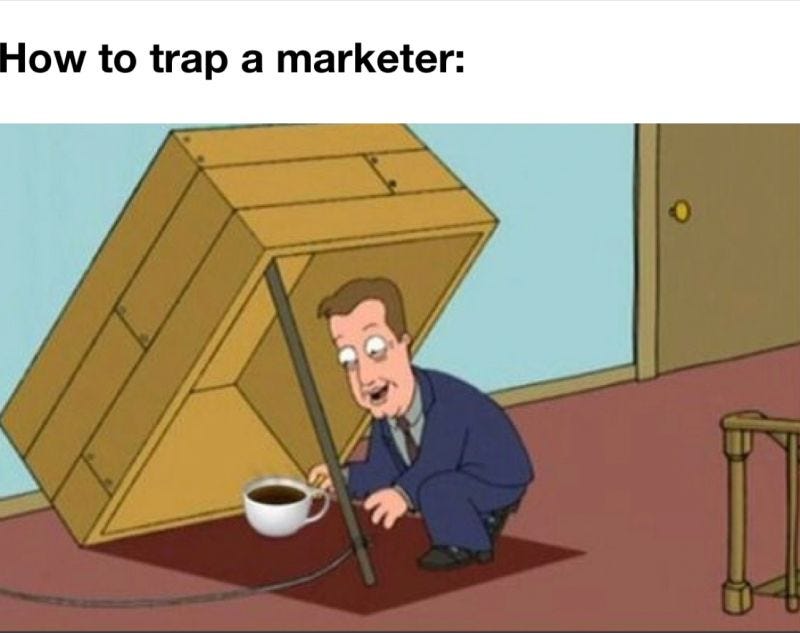 How to trap a marketer, put a cup of coffee in your trap