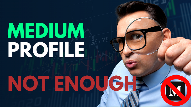 Why Your Medium Profile Isn’t Enough When Writing Online