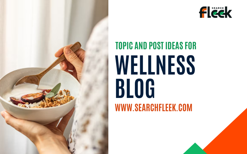 50 Wellness Blog Post Ideas to Inspire Healthy Living