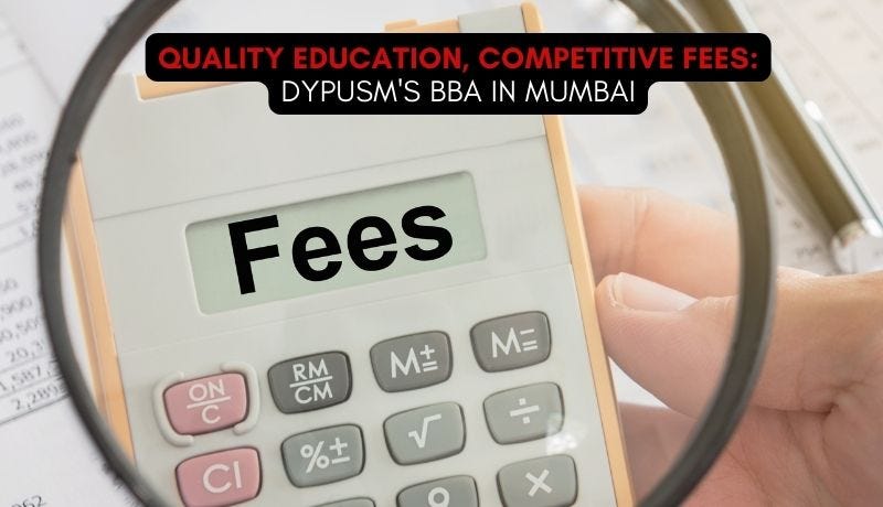 Quality Education, Competitive Fees: DYPUSM’s BBA in Mumbai