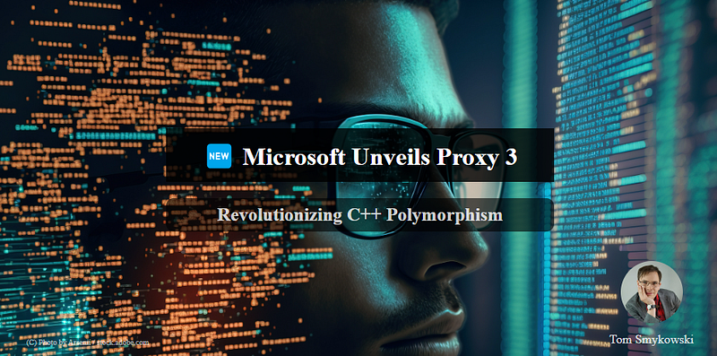 🆕 Microsoft Unveils Proxy 3: Revolutionizing C++ Polymorphism
