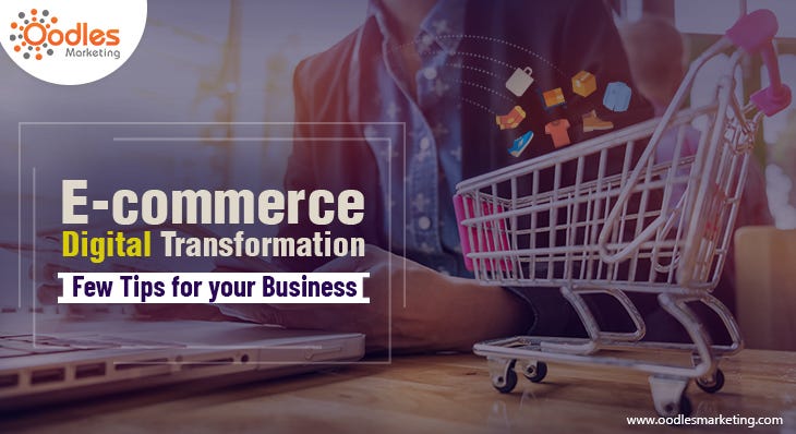 eCommerce Digital Transformation: Few Tips for your Business