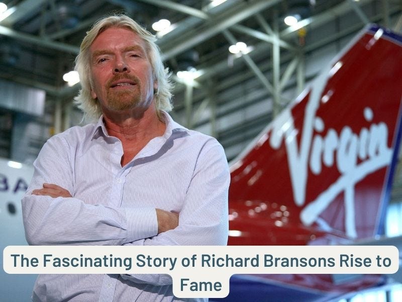 The Fascinating Story of Richard Bransons Rise to Fame
