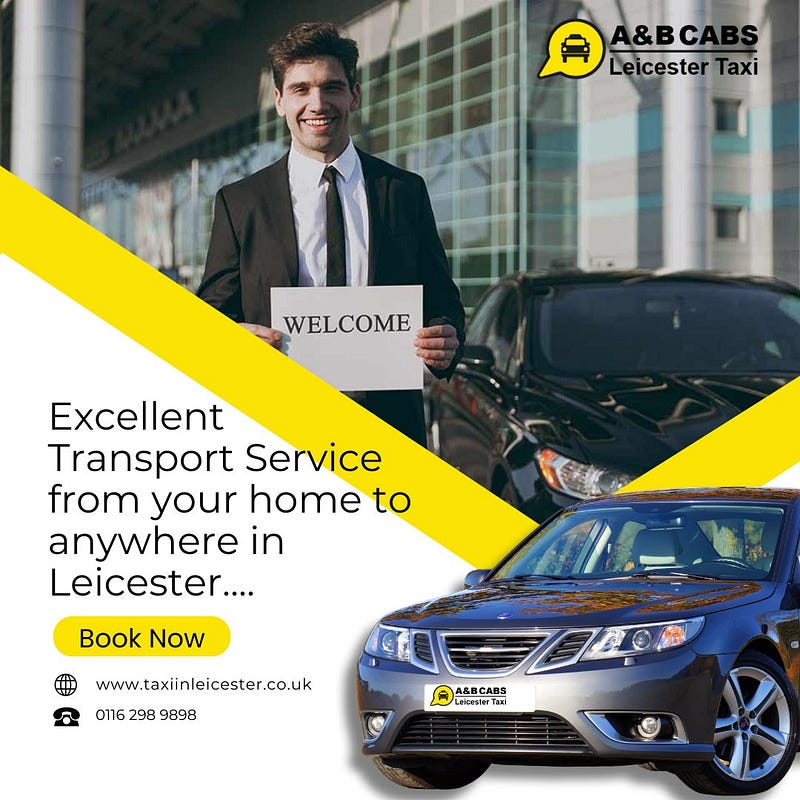 Taxi Leicester: A&B Cabs - Your Trusted Transport Solution in the Heart of Leicester