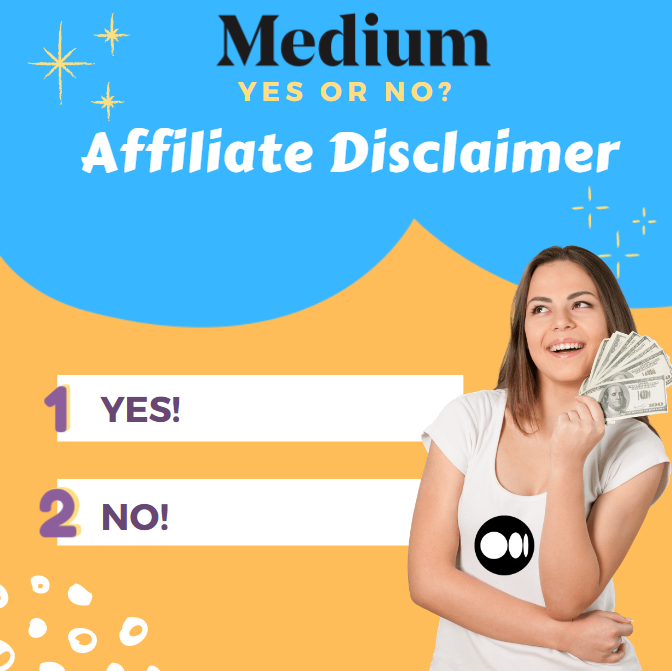 Should I Use an Affiliate Disclaimer in a Post on Medium?