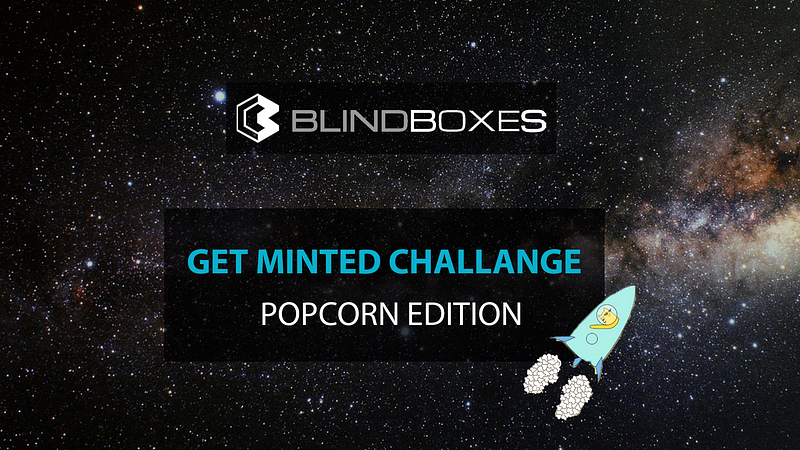 Get Minted Challenge: Popcorn Edition, UPDATE