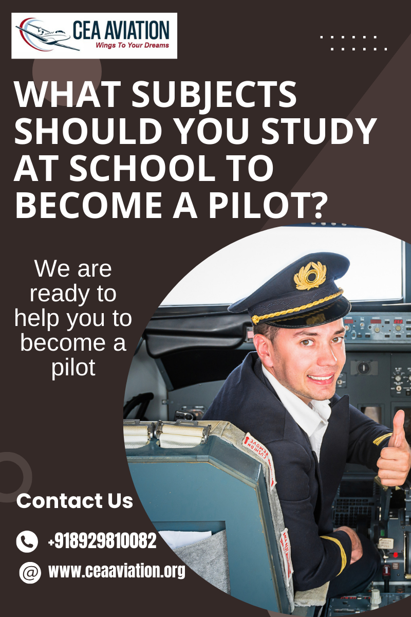 WHAT SUBJECTS SHOULD YOU STUDY AT SCHOOL TO BECOME A PILOT-