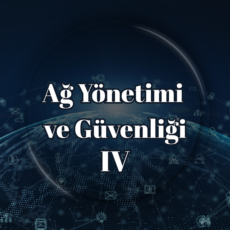 Network Security and Management IV: Network Security