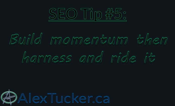 seo tip 5 build momentum then harness and ride it
