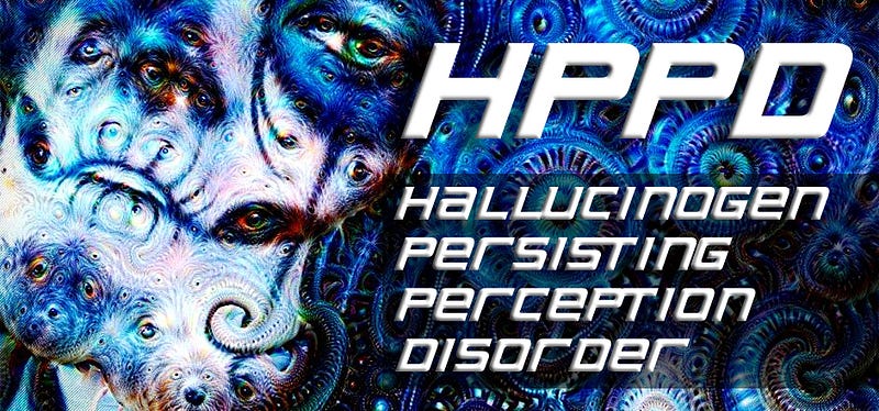 Hallucinogen Persisting Perception Disorder