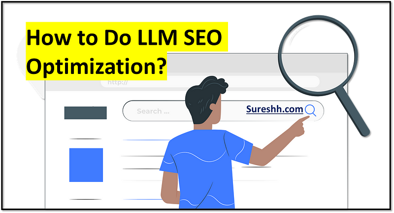 Learn How to Do LLM Optimization (SEO) at Sureshh.com