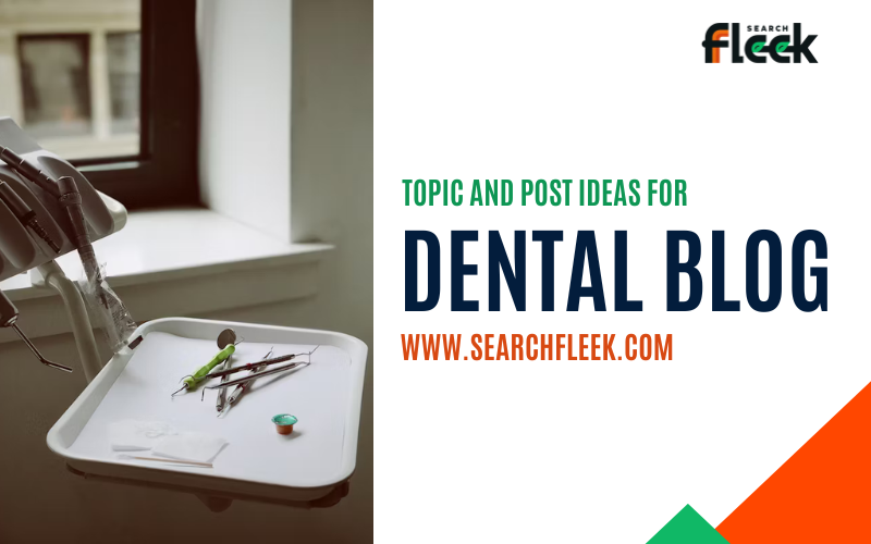 40 Dental Blog Post Ideas