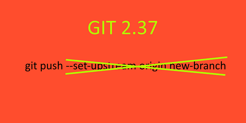 No More “git push — set-upstream origin new-branch”
