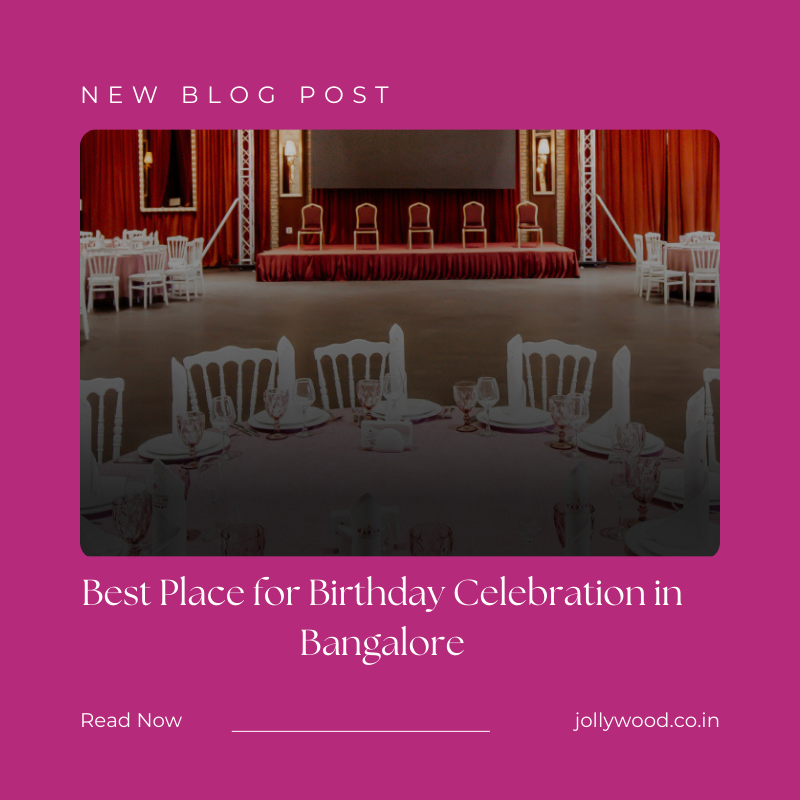 Best Place for Birthday Celebration in Bangalore