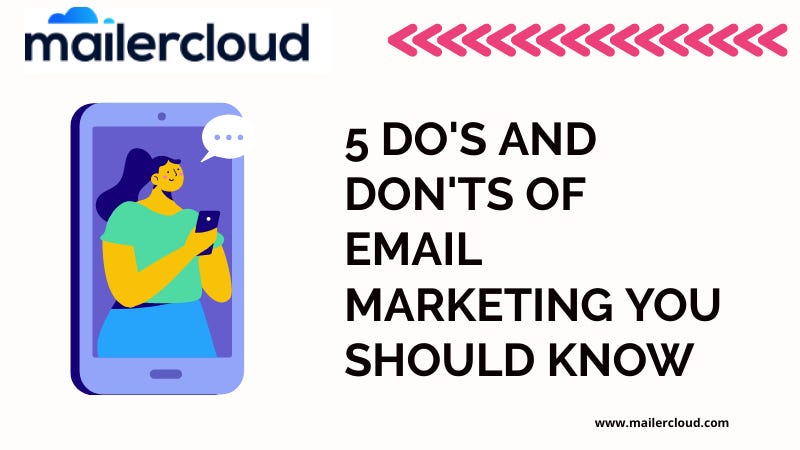 5 Do’s and Don’ts of Email Marketing You Should Know