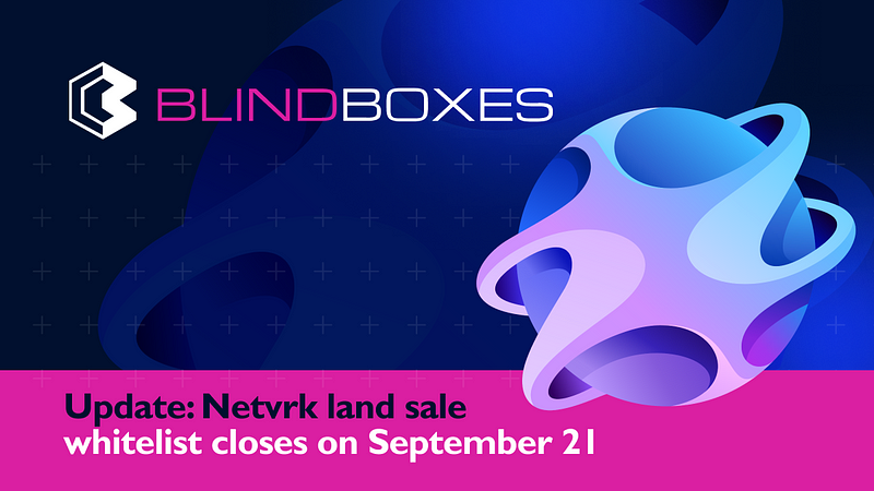 Update: Netvrk land sale whitelist closes on September 21