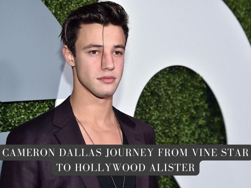 Cameron Dallas Journey from Vine Star to Hollywood Alister