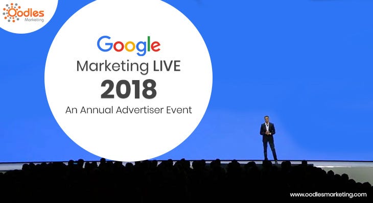 Google Marketing Live 2018 Highlights: Latest Keynotes For Advertisers