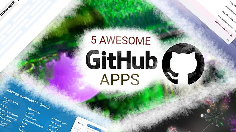 🐱 5 Awesome GitHub Apps — Backups, Animations and More