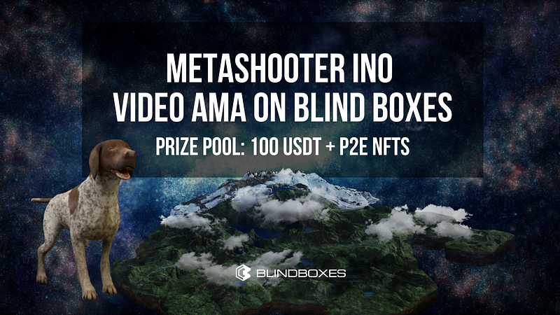 Metashooter AMA on Blind Boxes — Ask Qs, Earn Crypto