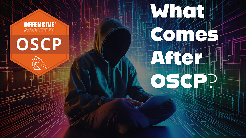 Cybersecurity Career Beyond OSCP: What Comes After OSCP?
