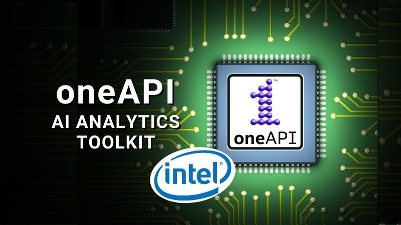 Introduction To Intel’s oneAPI AI Analytics Toolkit