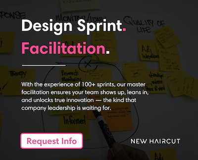 New Haircut — Design Sprint Facilitation