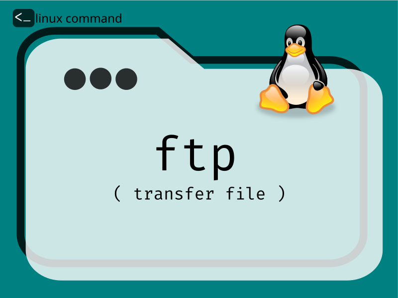 Memahami Perintah `ftp`: Mentransfer File Menggunakan Protokol FTP di Linux