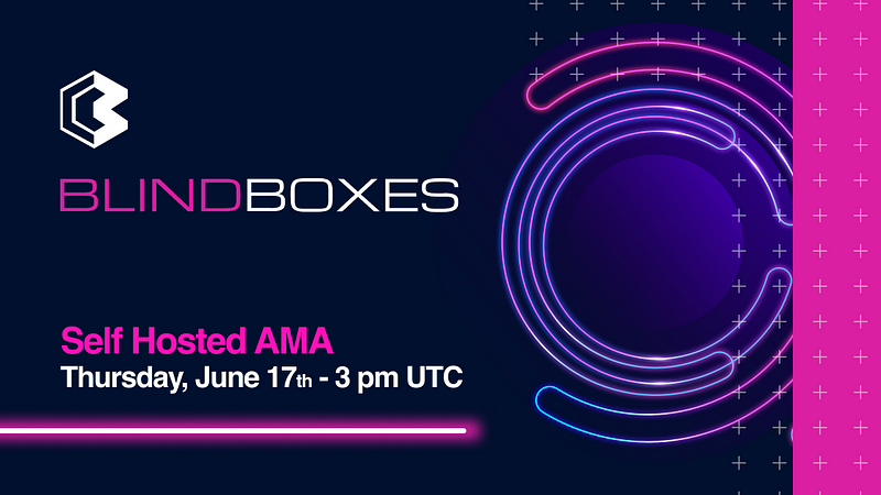 Blind Boxes Community Hosted AMA — Thursday, June 17 at 3:00 PM UTC