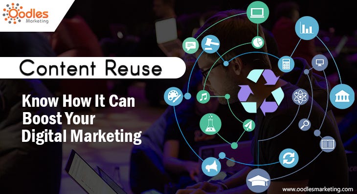 Content Reuse Strategy: Know How It Can Boost Your Digital Marketing