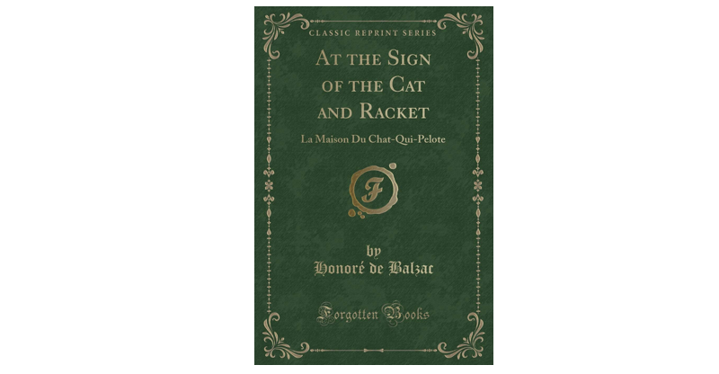 Eleventy-One Book Review of At the Sign of the Cat and Racket by Honoré de Balzac