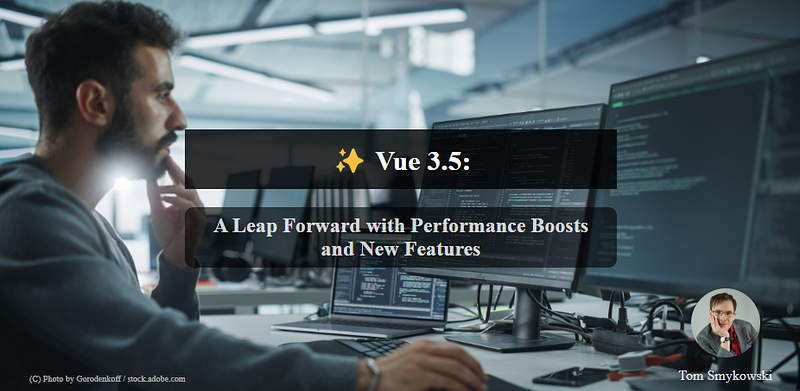 ✨ Vue 3.5: A Leap Forward with Performance Boosts and New Features