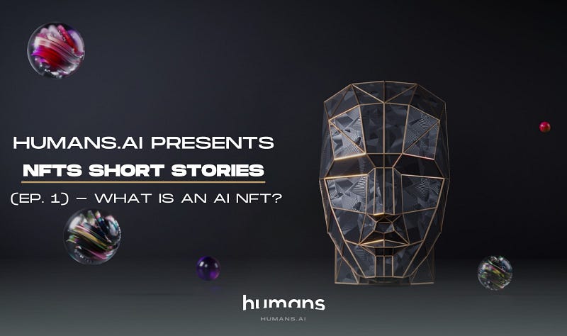 NFTs Short Stories (Ep. 1) — What is an AI NFT?