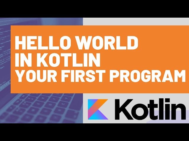 Your First Program in Kotlin