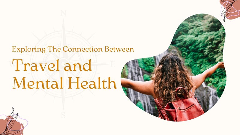 The Surprising Strong Connection Between Travel and Good Mental Health 1