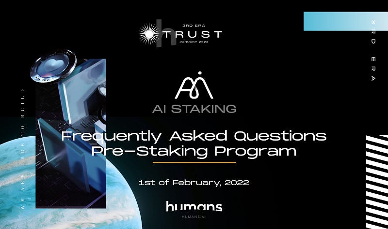 FAQ - The Humans.ai Pre-Staking Program