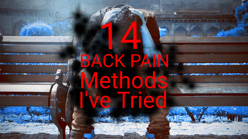 😰 14 Back Pain Methods I’ve Tried With The Results