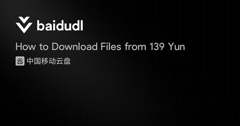 How to Download Files from 139 Yun - Yun 139 Downloader